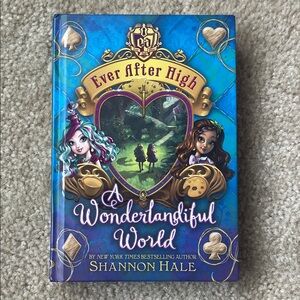 Ever After High: A Wonderlandiful World Book Hardcover